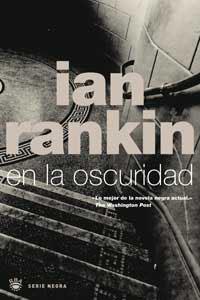 EN LA OSCURIDAD | 9788479018900 | RANKIN, IAN | Llibreria L'Illa - Llibreria Online de Mollet - Comprar llibres online