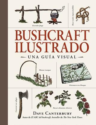 BUSHCRAFT ILUSTRADO | 9788408326670 | CANTERBURY, DAVE | Llibreria L'Illa - Llibreria Online de Mollet - Comprar llibres online