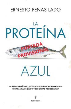 PROTEÍNA AZUL, LA | 9788410521223 | PENAS LADO, ERNESTO | Llibreria L'Illa - Llibreria Online de Mollet - Comprar llibres online