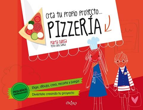 CREA TU PROPIO PROYECTO... PIZZERÍA | 9788497546782 | DANSA, MARTA | Llibreria L'Illa - Llibreria Online de Mollet - Comprar llibres online