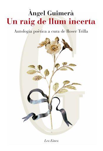 RAIG DE LLUM INCERTA, UN | 9788415192039 | GUIMERÀ, ANGEL | Llibreria L'Illa - Llibreria Online de Mollet - Comprar llibres online
