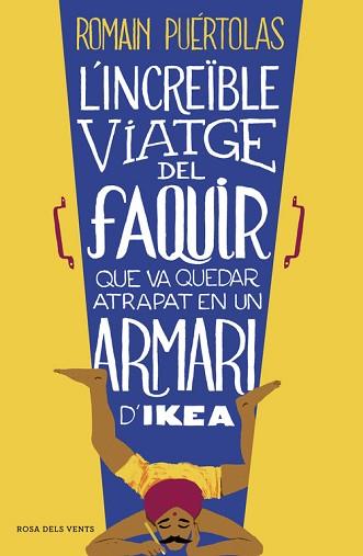 INCREÏBLE VIATGE DEL FAQUIR QUE VA QUEDAR ATRAPAT EN UN ARMARI D'IKEA, L' | 9788415961093 | PUERTOLAS, ROMAIN