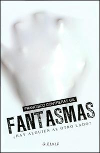 FANTASMAS.HAY ALGUIEN AL OTRO LADO | 9788441420892 | CONTRERAS GIL, FRANCISCO