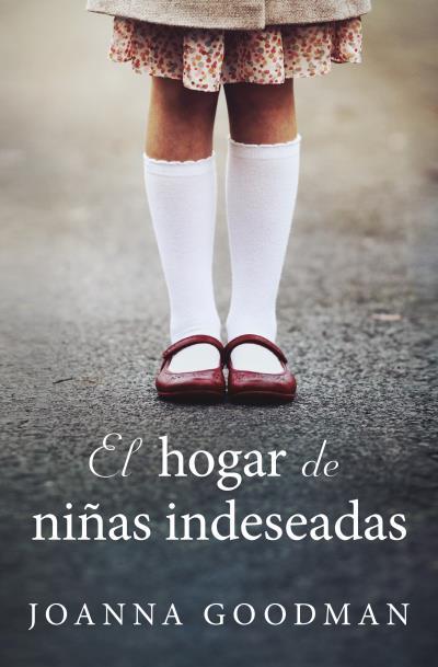 HOGAR DE NIÑAS INDESEADAS, EL | 9788416622856 | GOODMAN, JOANNA