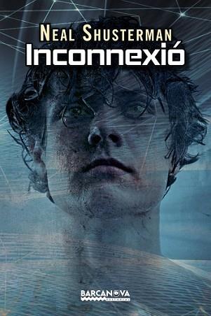 INCONNEXIÓ | 9788448938222 | SHUSTERMAN, NEAL | Llibreria L'Illa - Llibreria Online de Mollet - Comprar llibres online