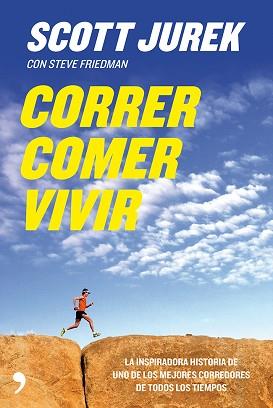 CORRER COMER VIVIR | 9788499982441 | JUREK, SCOTT / STEVE, FRIEDMAN