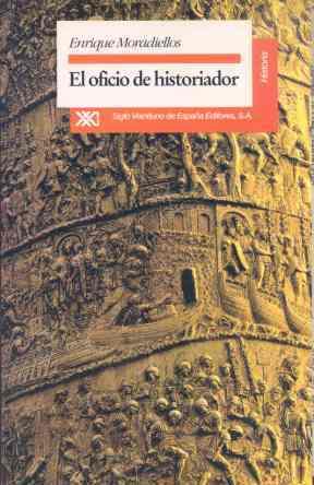 OFICIO DEL HISTORIADOR,EL | 9788432308499 | MORADIELLOS,ENRIQUE | Llibreria L'Illa - Llibreria Online de Mollet - Comprar llibres online