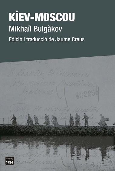 KÍEV-MOSCOU | 9788418858208 | BULGÀKOV, MIKHAÏL | Llibreria L'Illa - Llibreria Online de Mollet - Comprar llibres online