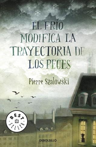 FRIO MODIFICA LA TRAYECTORIA DE LOS PECES, EL | 9788499081274 | SZALOWSKI, PIERRE