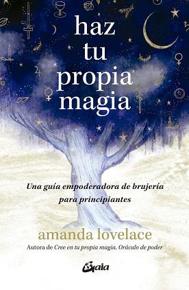 HAZ TU PROPIA MAGIA | 9788411081771 | LOVELACE, AMANDA | Llibreria L'Illa - Llibreria Online de Mollet - Comprar llibres online