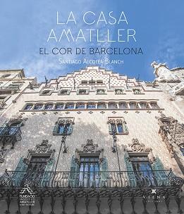 CASA AMATLLER, LA | 9788417998875 | ALCOLEA BLANCH, SANTIAGO | Llibreria L'Illa - Llibreria Online de Mollet - Comprar llibres online