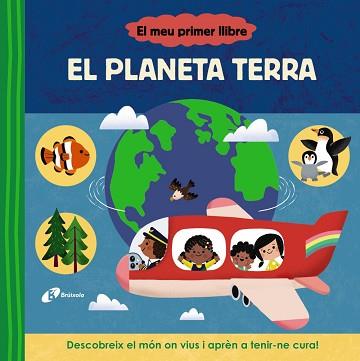 MEU PRIMER LLIBRE. EL PLANETA TERRA | 9788413493114 | VARIOS AUTORES | Llibreria L'Illa - Llibreria Online de Mollet - Comprar llibres online
