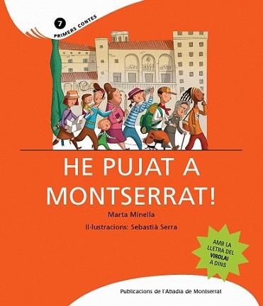 HE PUJAT A MONTSERRAT | 9788498830651 | MINELLA, MARTA/SERRA, SEBASTIÀ | Llibreria L'Illa - Llibreria Online de Mollet - Comprar llibres online