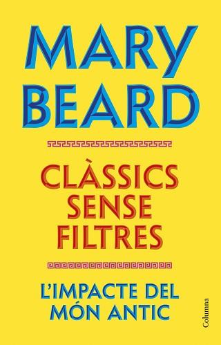 CLÀSSICS SENSE FILTRES | 9788466435260 | BEARD, MARY | Llibreria L'Illa - Llibreria Online de Mollet - Comprar llibres online