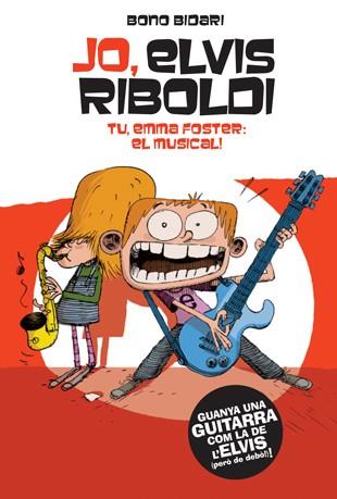 JO ELVIS RIBOLDI. TU, EMMA FOSTER: EL MUSICAL | 9788424646233 | BIDARI, BONO