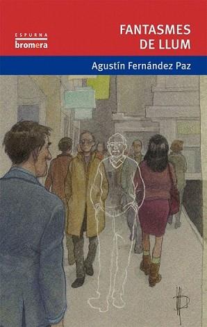 FANTASMES DE LLUM | 9788498248470 | AGUSTÍN FERNÁNDEZ PAZ | Llibreria L'Illa - Llibreria Online de Mollet - Comprar llibres online