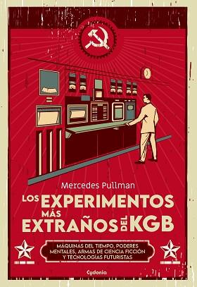 EXPERIMENTOS MÁS EXTRAÑOS DEL KGB, LOS | 9788412597783 | PULLMAN URIBE, MERCEDES | Llibreria L'Illa - Llibreria Online de Mollet - Comprar llibres online