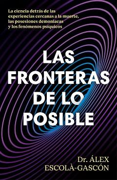 FRONTERAS DE LO POSIBLE, LAS | 9788410467859 | ESCOLÁ-GASCÓN, ÁLEX | Llibreria L'Illa - Llibreria Online de Mollet - Comprar llibres online