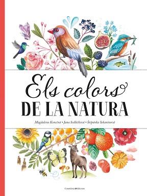 COLORS DE LA NATURA, ELS | 9788490349243 | SEDLÁ?KOVÁ , JANA/SEKANINOVÁ, ?T?PÁNKA | Llibreria L'Illa - Llibreria Online de Mollet - Comprar llibres online