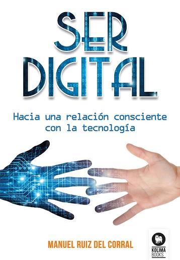 SER DIGITAL | 9788416994212 | RUIZ DEL CORRAL, MANUEL