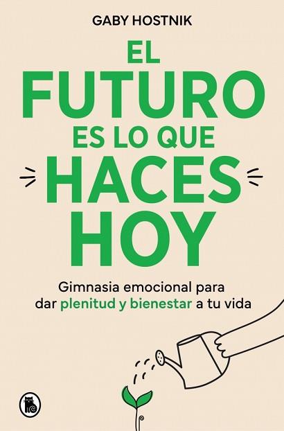 FUTURO ES LO QUE HACES HOY, EL | 9788402431202 | HOSTNIK, GABY | Llibreria L'Illa - Llibreria Online de Mollet - Comprar llibres online