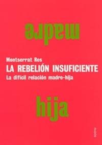 REBELION INSUFICIENTE, LA | 9788449313318 | ROS, MONTSERRAT | Llibreria L'Illa - Llibreria Online de Mollet - Comprar llibres online