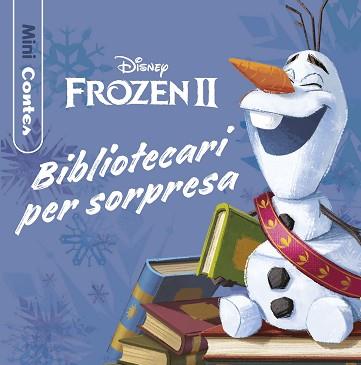FROZEN 2. BIBLIOTECARI PER SORPRESA. MINICONTES | 9788418135972 | DISNEY | Llibreria L'Illa - Llibreria Online de Mollet - Comprar llibres online