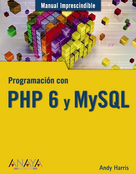 PROGRAMACION CON PHP 6 MYSQL | 9788441525528 | HARRIS, ANDY | Llibreria L'Illa - Llibreria Online de Mollet - Comprar llibres online