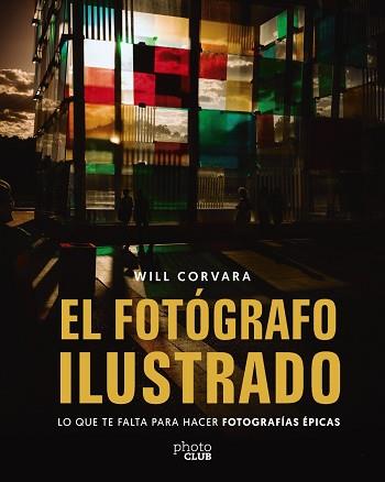FOTÓGRAFO ILUSTRADO, EL | 9788441552425 | CORVARA, WILL | Llibreria L'Illa - Llibreria Online de Mollet - Comprar llibres online