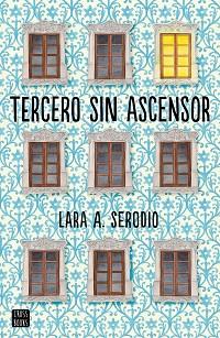 TERCERO SIN ASCENSOR | 9788408165491 | SERODIO, LARA A. | Llibreria L'Illa - Llibreria Online de Mollet - Comprar llibres online