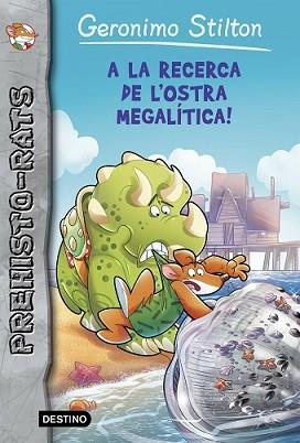 A LA RECERCA DE L'OSTRA MEGALÍTICA! | 9788490579879 | GERONIMO STILTON | Llibreria L'Illa - Llibreria Online de Mollet - Comprar llibres online