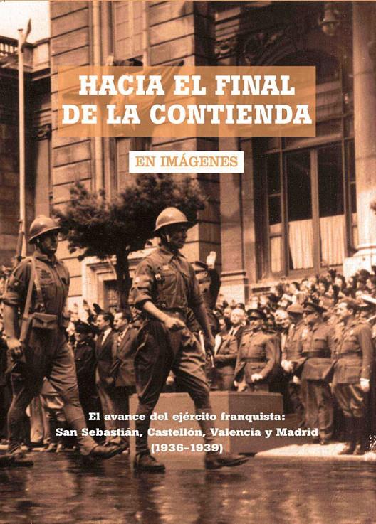 HACIA EL FINAL DE LA CONTIENDA EN IMAGENES | 9788492987030 | SÁNCHEZ RODRÍGUEZ, ANTONIO | Llibreria L'Illa - Llibreria Online de Mollet - Comprar llibres online