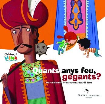 QUANTS ANYS FEU GEGANTS? | 9788492745005 | MINELLA, MARTA / SEBASTIA SERRA | Llibreria L'Illa - Llibreria Online de Mollet - Comprar llibres online