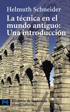 TECNICA EN EL MUNDO ANTIGUO UNA INTRODUCCION, LA | 9788420650685 | SCHNEIDER, HELMUTH | Llibreria L'Illa - Llibreria Online de Mollet - Comprar llibres online