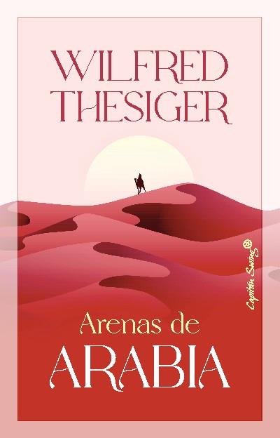ARENAS DE ARABIA | 9788412619867 | THESIGER, WILFRED | Llibreria L'Illa - Llibreria Online de Mollet - Comprar llibres online