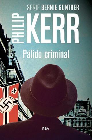 PALIDO CRIMINAL | 9788490564875 | KERR, PHILIP | Llibreria L'Illa - Llibreria Online de Mollet - Comprar llibres online