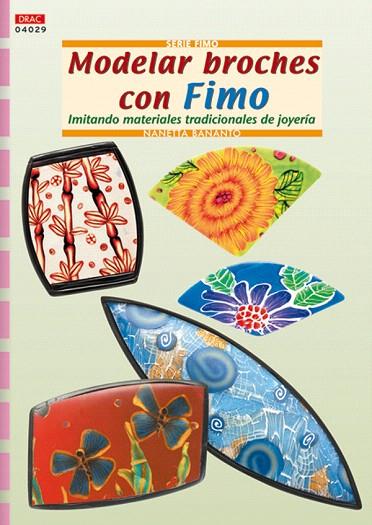 MODELAR BROCHES CON FIMO. IMITANDO MATERIALES JOYERIA | 9788498740035 | BANANTO, NENATTA | Llibreria L'Illa - Llibreria Online de Mollet - Comprar llibres online