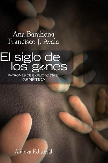 SIGLO DE LOS GENES : PATRONES DE EXPLICACION EN GENETICA | 9788420648828 | AYALA CARCEDO, F. J. | Llibreria L'Illa - Llibreria Online de Mollet - Comprar llibres online