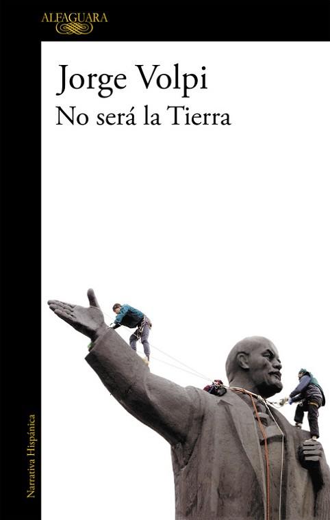NO SERA LA TIERRA | 9788420470566 | VOLPI, JORGE (1968- )