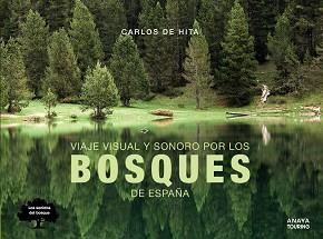 VIAJE VISUAL Y SONORO POR LOS BOSQUES DE ESPAÑA | 9788491582410 | HITA MORENO, CARLOS DE | Llibreria L'Illa - Llibreria Online de Mollet - Comprar llibres online