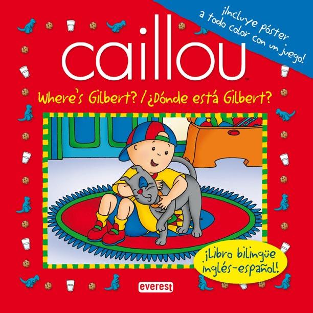 CAILLOU DÓNDE ESTA GILBERT? | 9788444164557 | CHOUETTE PUBLISHING