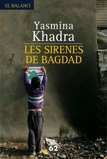 SIRENES DE BAGDAD, LES | 9788429760033 | KHADRA, YASMINA | Llibreria L'Illa - Llibreria Online de Mollet - Comprar llibres online