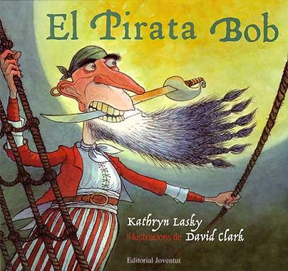PIRATA BOB, EL | 9788426135681 | LASKY, KATHRYN | Llibreria L'Illa - Llibreria Online de Mollet - Comprar llibres online