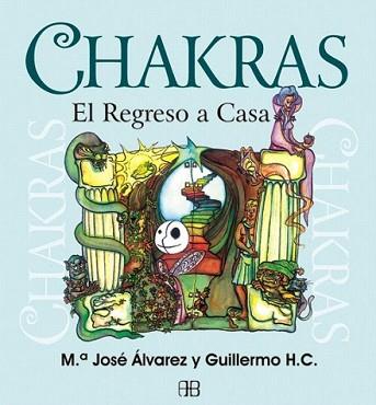 CHAKRAS EL REGRESO A CASA | 9788415292128 | ÁLVAREZ GARRIDO, MARÍA JOSÉ | Llibreria L'Illa - Llibreria Online de Mollet - Comprar llibres online
