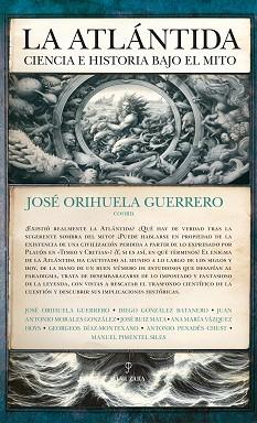 ATLÁNTIDA CIENCIA E HISTORIA BAJO EL MITO, LA | 9788411316941 | ORIHUELA GUERRERO, JOSE