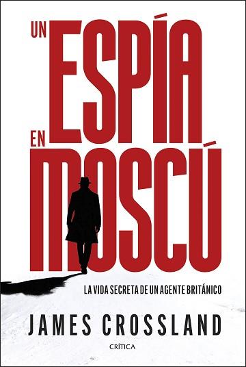 ESPÍA EN MOSCÚ, UN | 9788491998990 | CROSSLAND, JAMES | Llibreria L'Illa - Llibreria Online de Mollet - Comprar llibres online