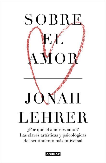 SOBRE EL AMOR | 9788403518476 | LEHRER, JONAH | Llibreria L'Illa - Llibreria Online de Mollet - Comprar llibres online