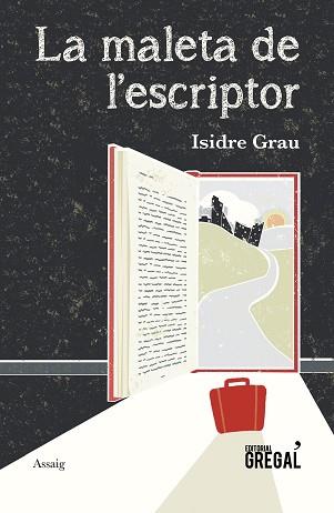 MALETA DE L'ESCRIPTOR, LA | 9788418063015 | GRAU I ANTOLÍ, ISIDRE
