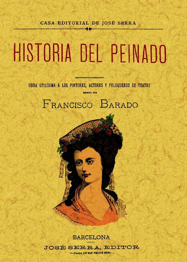 HISTORIA DEL PEINADO | 9788497616782 | BARADO, FRANCISCO | Llibreria L'Illa - Llibreria Online de Mollet - Comprar llibres online