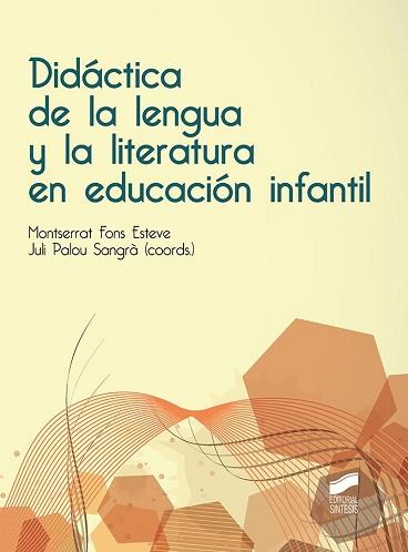 DIDÁCTICA DE LA LENGUA Y LA LITERATURA EN EDUCACIÓN INFANTIL | 9788490773758 | FONS ESTEVE, MONTSERRAT/PALOU SANGRÀ, JULI | Llibreria L'Illa - Llibreria Online de Mollet - Comprar llibres online